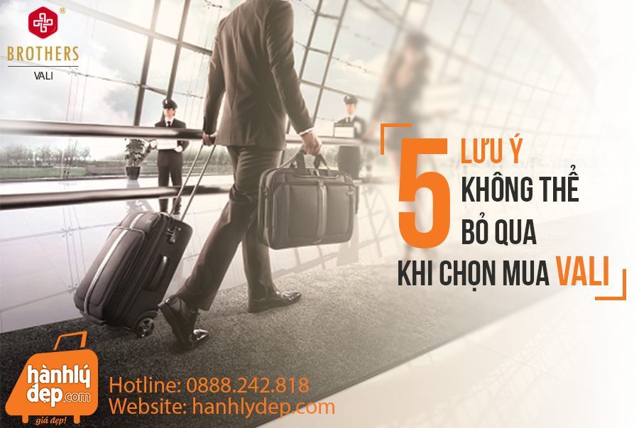 5 lưu ý không thể bỏ qua khi mua vali